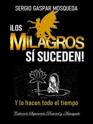 cover image of ¡Los Milagros SÍ Suceden! Y Lo Hacen Todo El Tiempo
